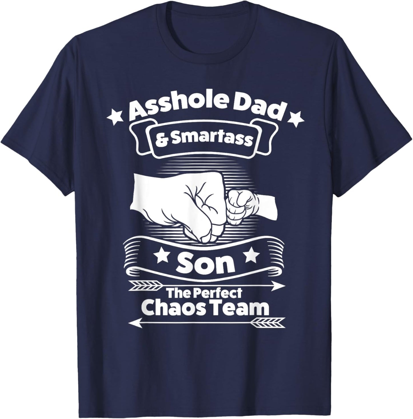 asshole dad smartass son the persfect chaos team Dad Son T-Shirt - T-Shirt | Navy