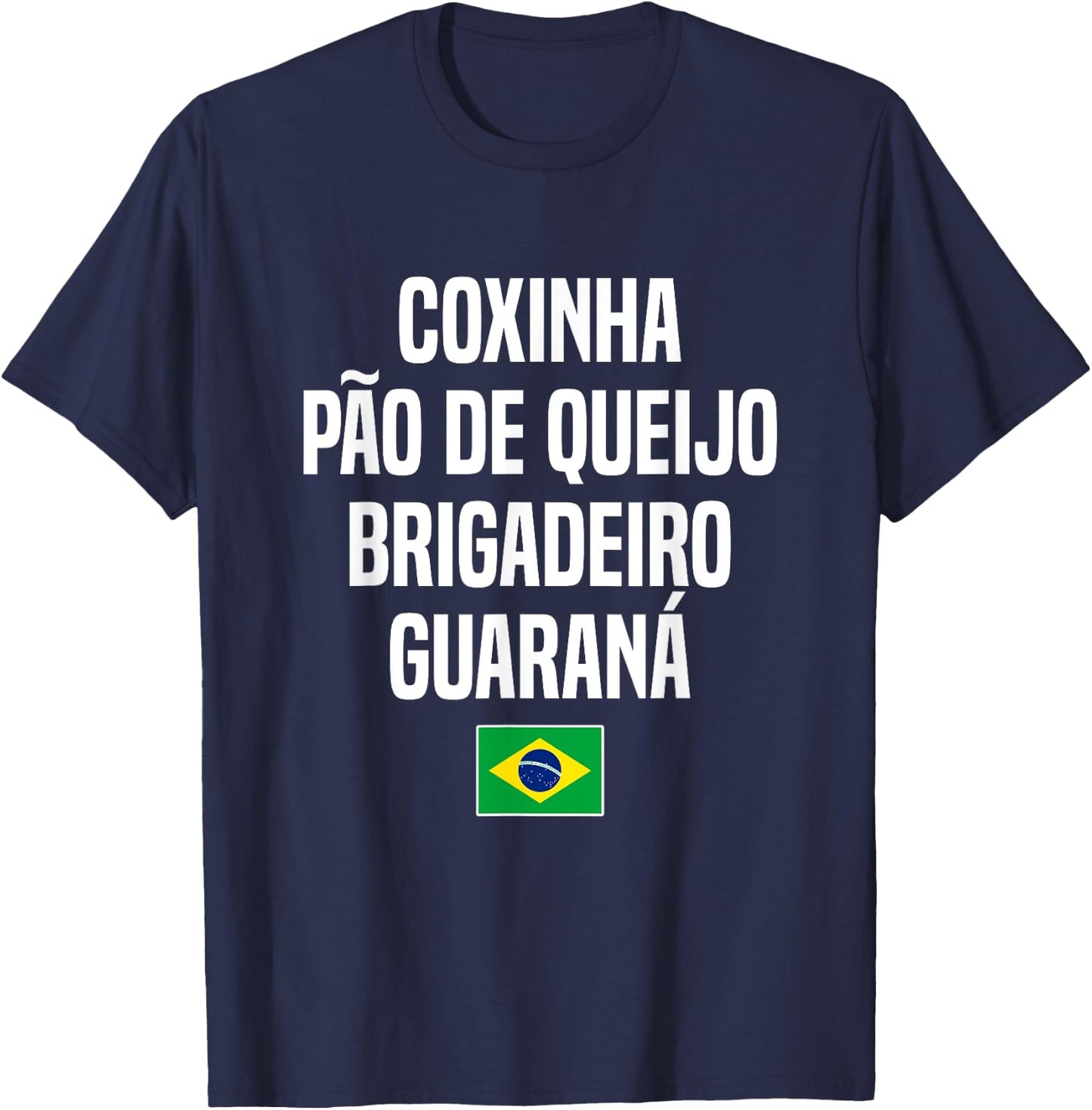 Coxinha Pão de Queijo Brigadeiro Guaraná Brazil Brazilian T-Shirt - T-Shirt | Navy