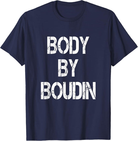 Body By Boudin Funny Louisiana Cajun Food T-Shirt - T-Shirt | Navy