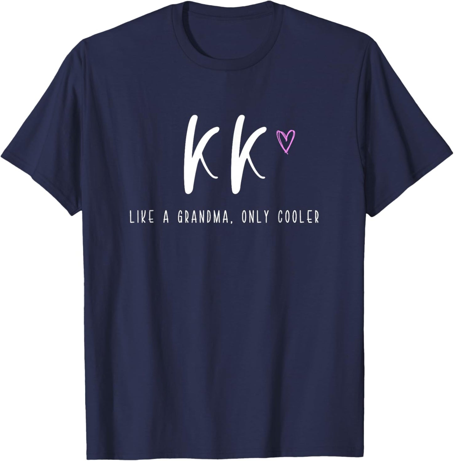 KK Like a Grandma Only Cooler Mother's Day T-Shirt - T-Shirt | Navy