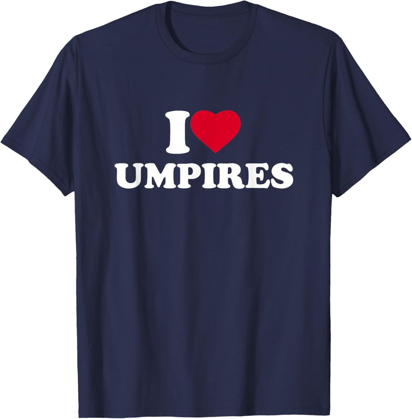 I Love Heart Umpires Lover Baseball Football Cricket T-Shirt - T-Shirt | Navy