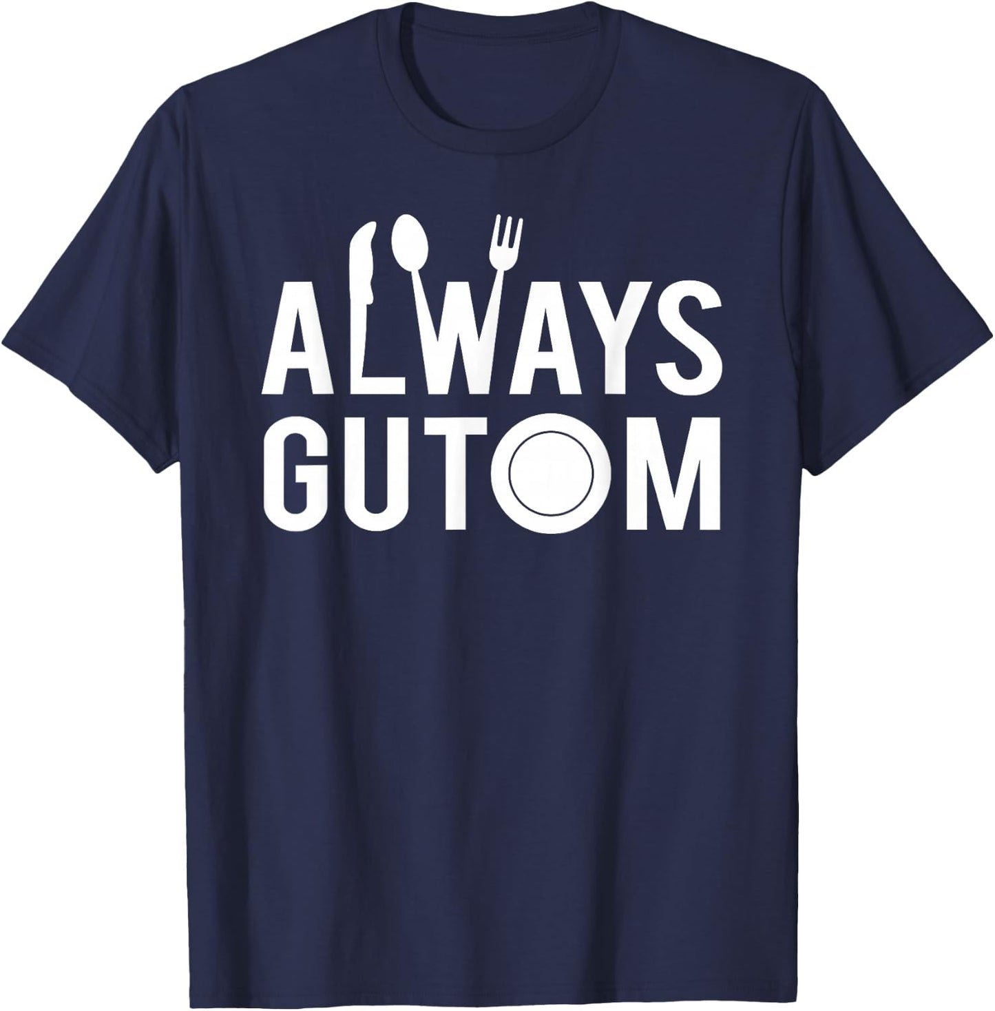 Always Gutom Filipino Food Philippines Adobo T-Shirt - T-Shirt | Navy