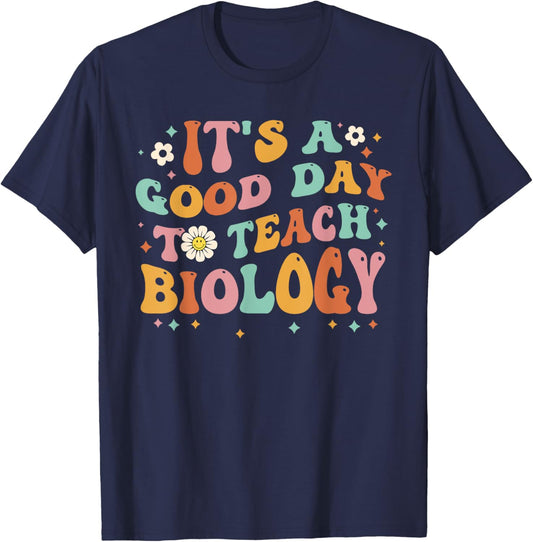 Groovy Its A Good Day To Teach Biology Funny Biology Teacher Men Women Girls Kids T-Shirt - T-Shirt | Navy