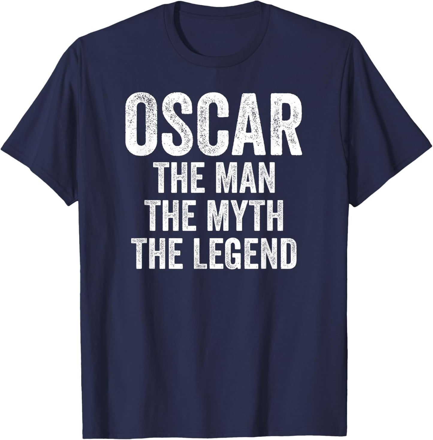 Oscar The Man The Myth The Legend Shirt First Name Oscar T-Shirt - T-Shirt | Navy