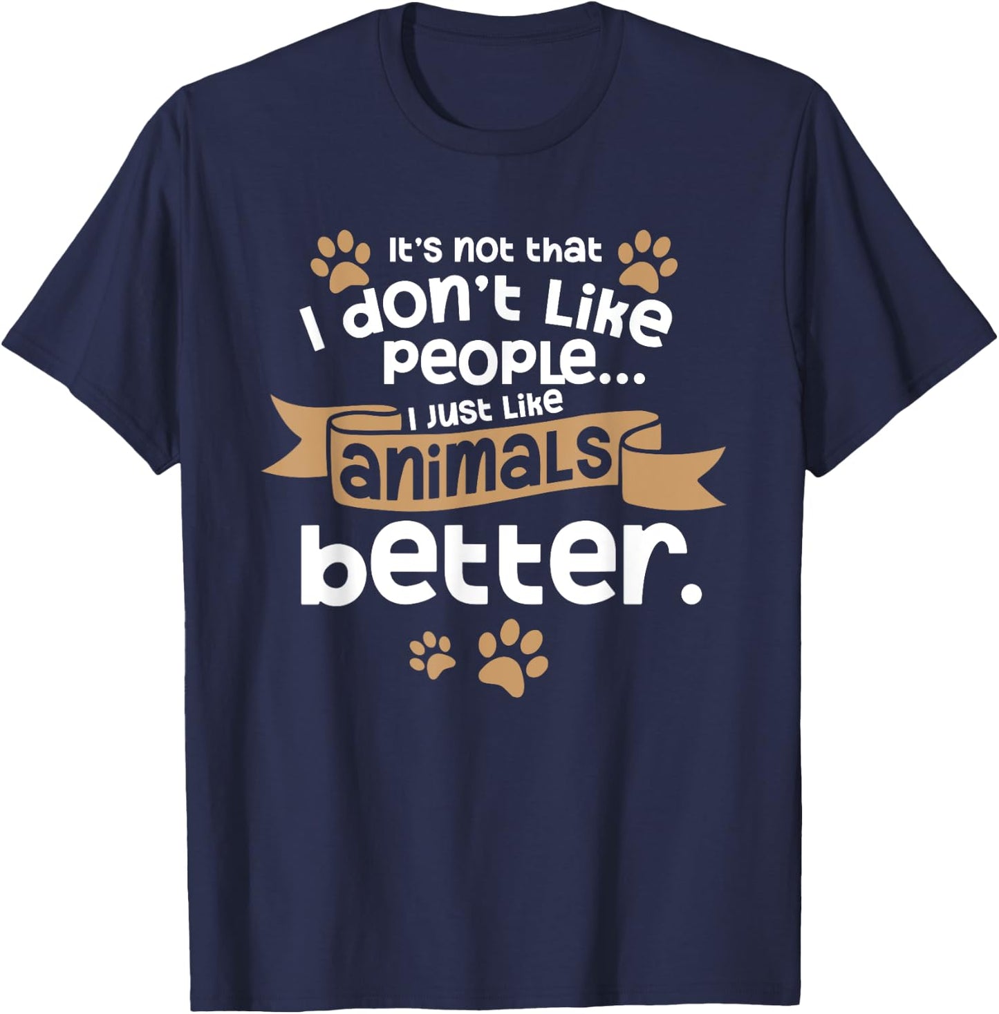 I Don't Like People Introverts Animal Lover Animal Meme T-Shirt - T-Shirt | Navy