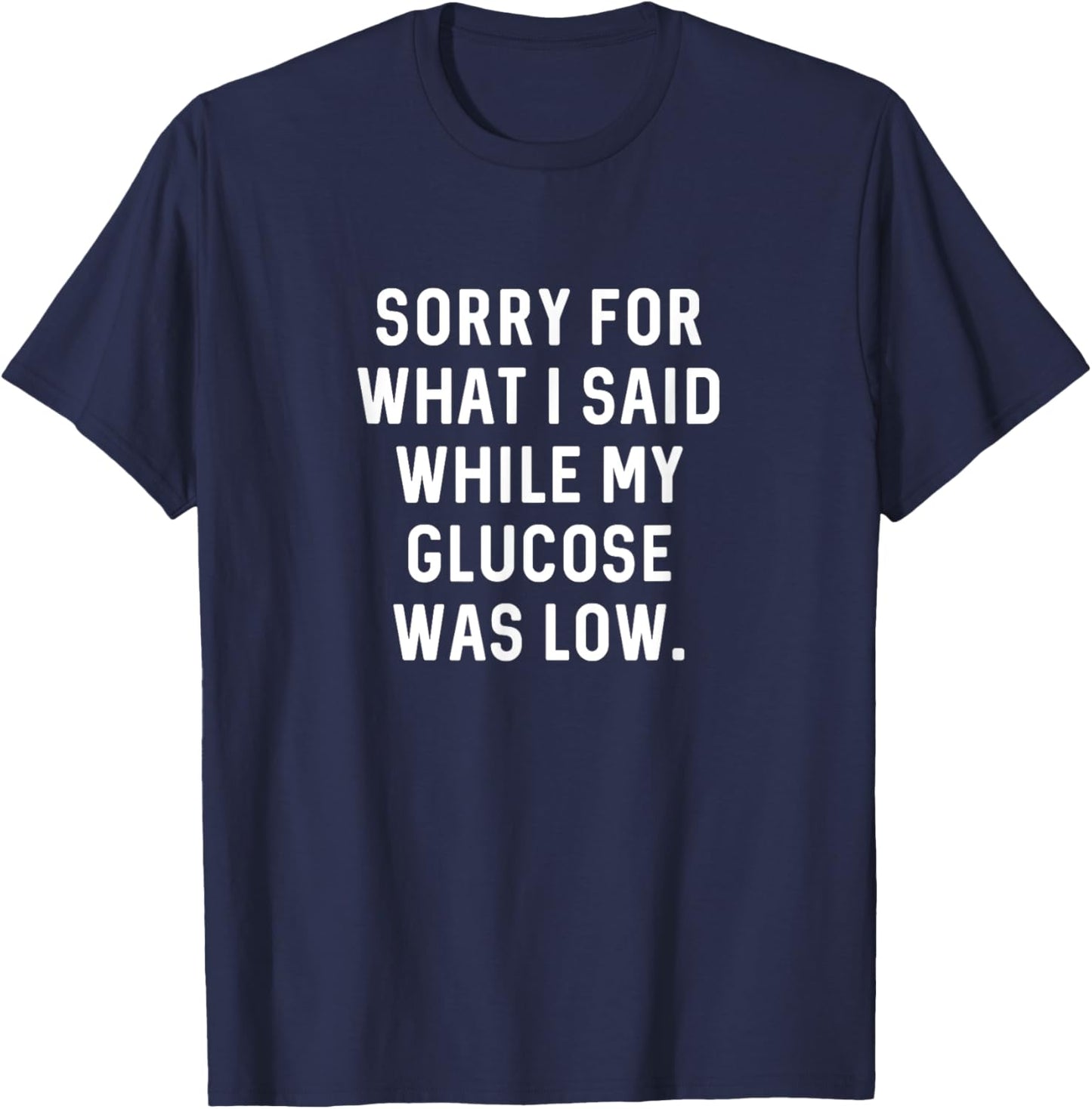 Funny Type 1 Type 2 Diabetes Diabetic Low Glucose T-Shirt - T-Shirt | Navy