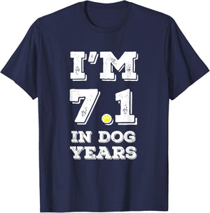 Funny 50th birthday shirt I'm 7.1 in Dog Years shirt. T-Shirt - T-Shirt | Navy