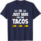 I'm Just Here For The Tacos T-Shirt - T-Shirt | Navy