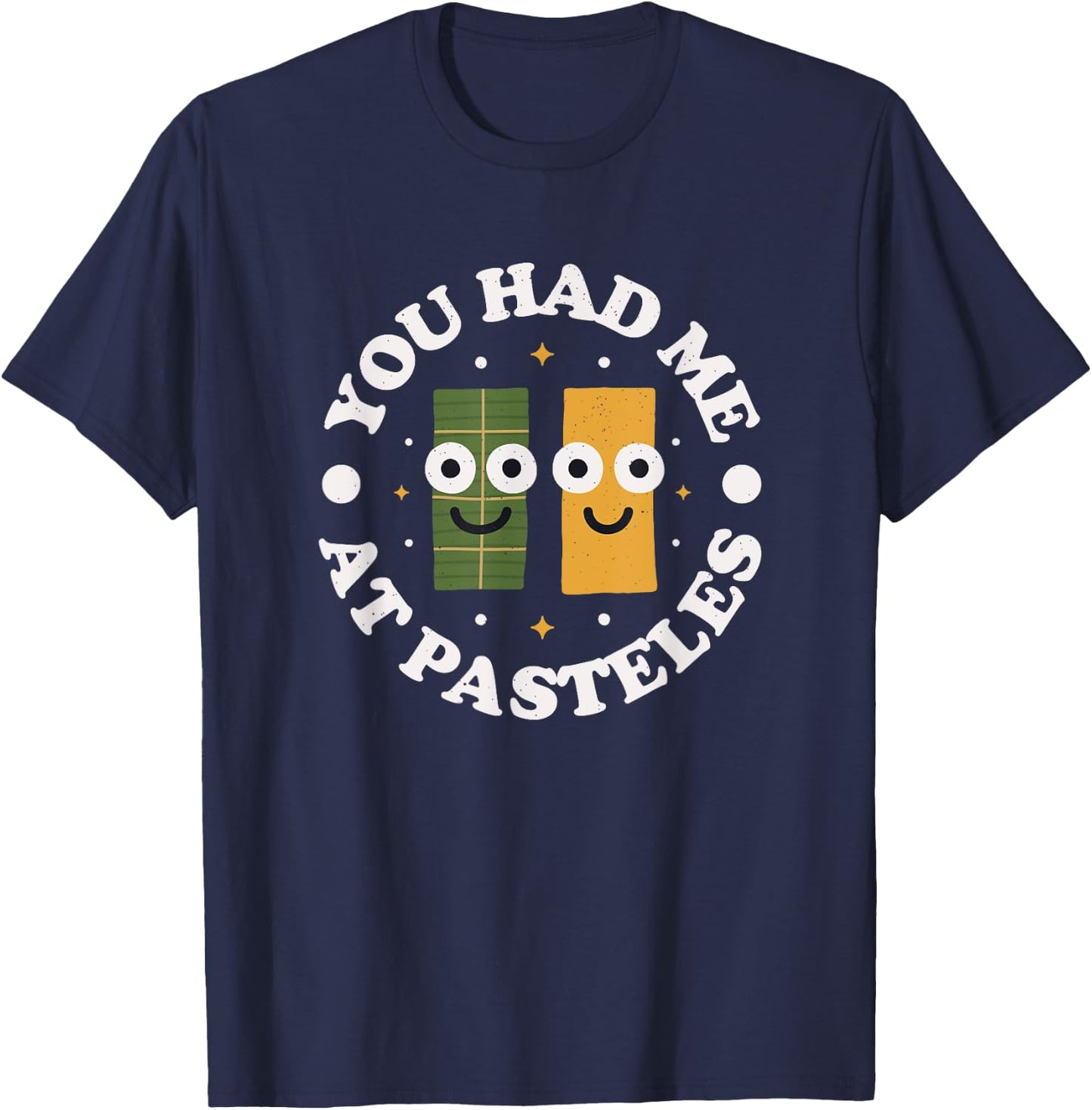 You Had Me At Pasteles - Puerto Rican Pasteles T-Shirt - T-Shirt | Navy