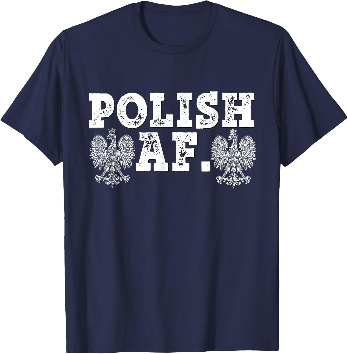Polish AF Shirt Dyngus Day Poland Eagle Funny Buffalo 716 T-Shirt - T-Shirt | Navy