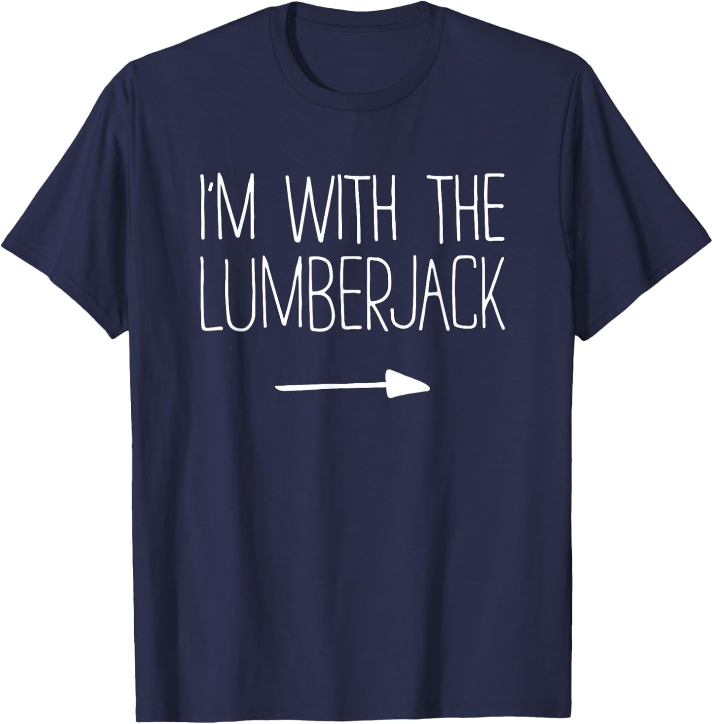 I'm With The Lumberjack Shirt Adult Kids Men Women Costume T-Shirt - T-Shirt | Navy