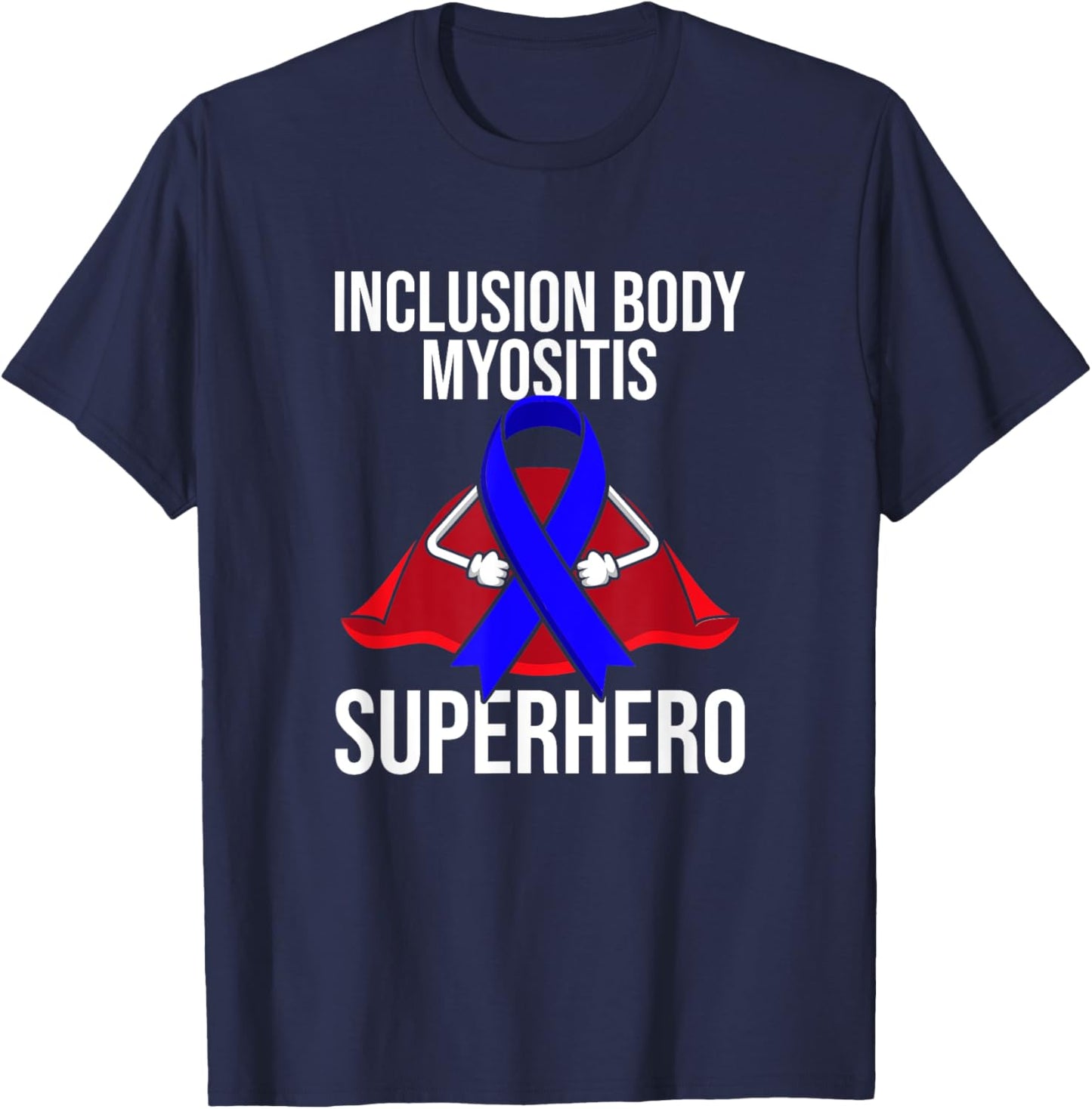 Inclusion Body Myositis Superhero Survivor Warrior Fighter T-Shirt - T-Shirt | Navy