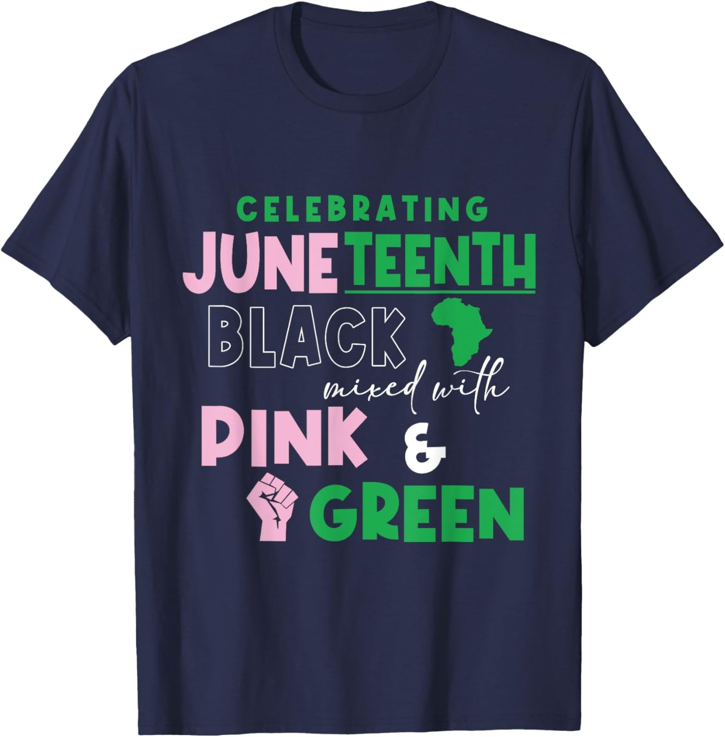 Celebrating Juneteenth Black mixed with History Pink & T-Shirt - T-Shirt | Navy