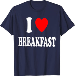 I Heart (Love) Breakfast Morning Early Eating Cooking T-Shirt - T-Shirt | Navy