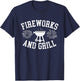 Fireworks and Grill 4th of July T-Shirt - T-Shirt | Navy