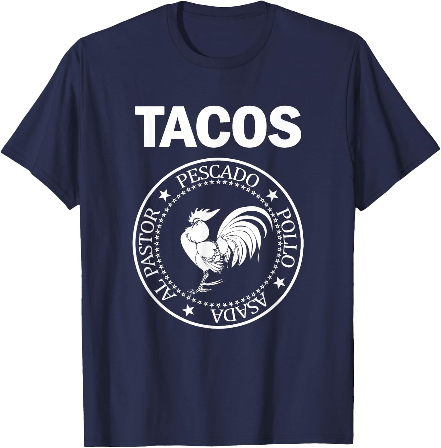 I Love Tacos Al Pastor Pescado Pollo Asada Taco Rooster T-Shirt - T-Shirt | Navy