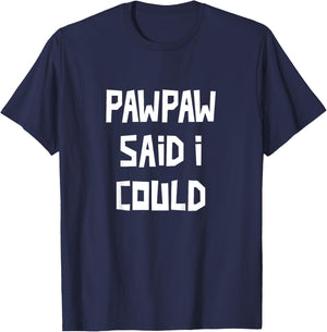 Kids PawPaw Said I Could Grandchild Grandson Granddaughter T-Shirt - T-Shirt | Navy