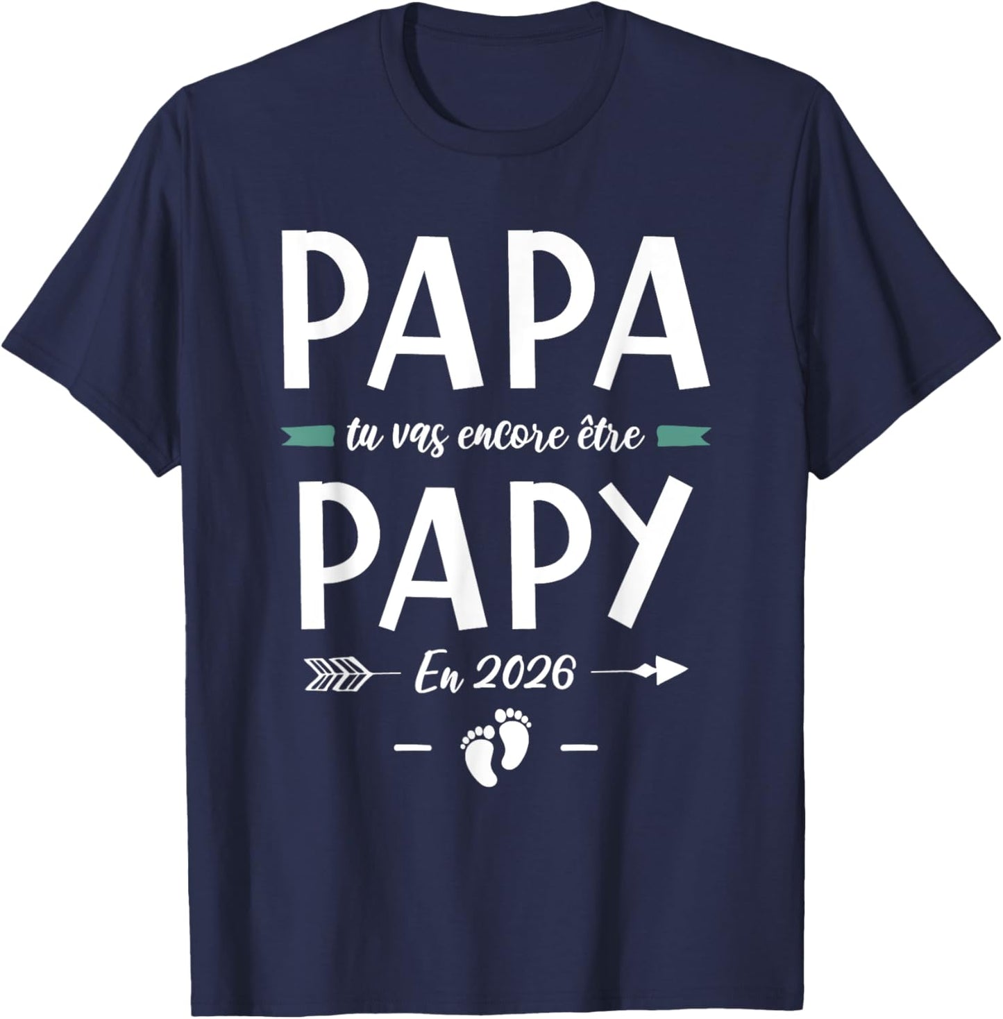Papa Tu Vas Encore Be Grandpa 2026 - Pregnancy 2nd Baby T-Shirt - T-Shirt | Navy