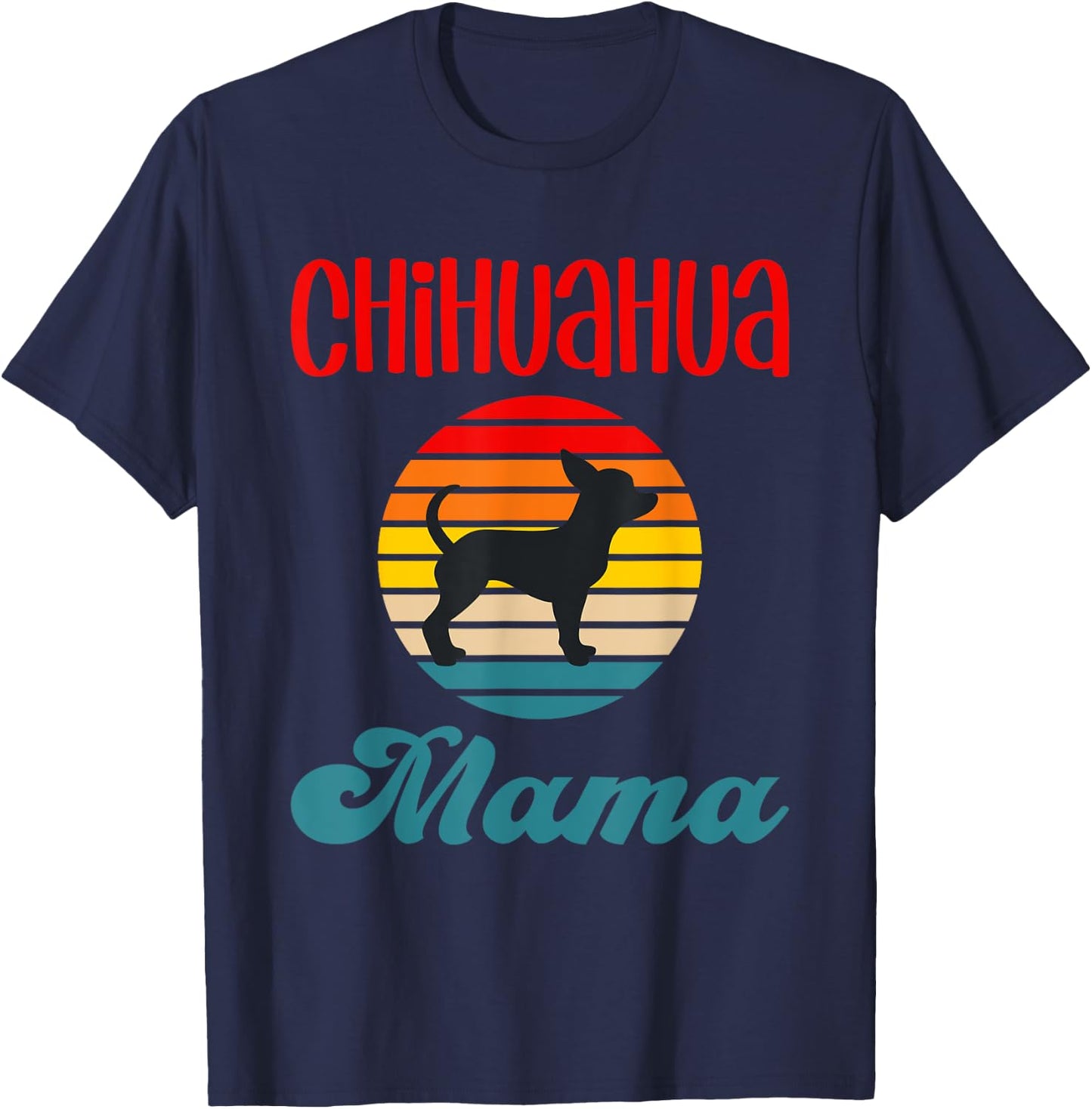 Chihuahua Mama Funny Dog Mom Owner Women Girls Kids T-Shirt - T-Shirt | Navy