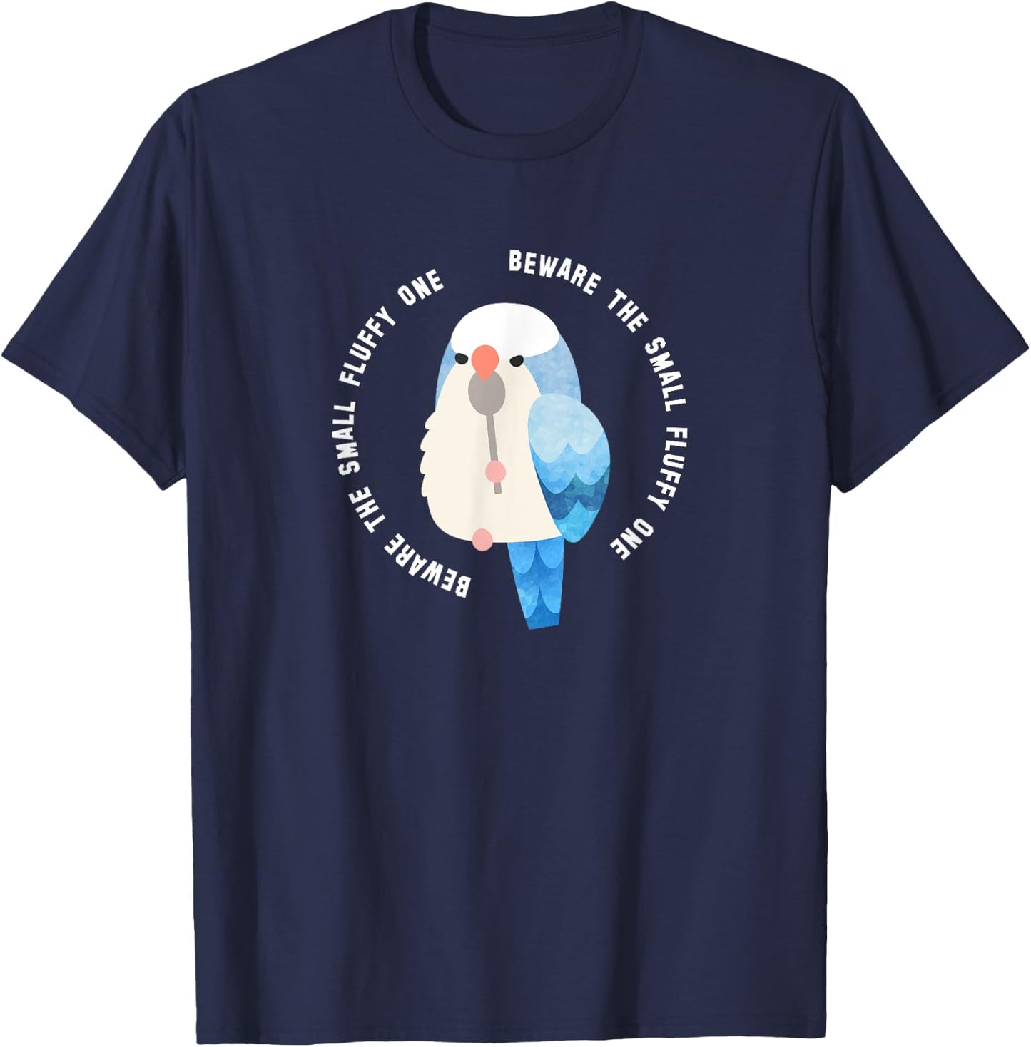 Beware the Small Fluffy One | Blue Quaker Parrot T-Shirt - T-Shirt | Navy