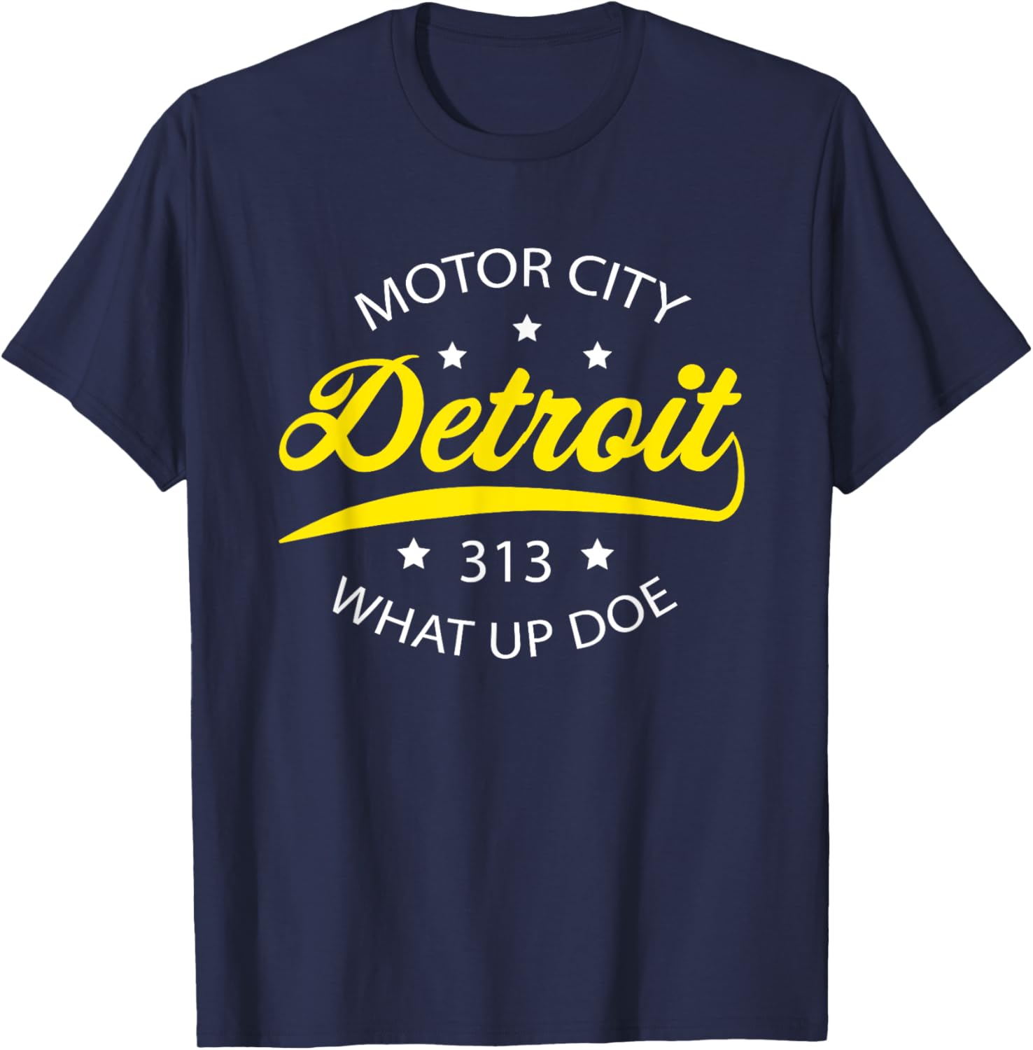 Detroit What Up Doe Motor City Michigan T-Shirt - T-Shirt | Navy