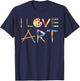 I Love Art Painting Artists Painter Gift T-Shirt - T-Shirt | Navy