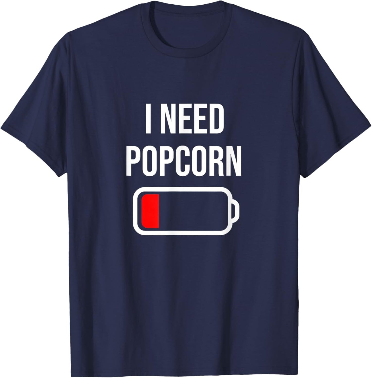 I Need Popcorn - Eat Cooking Funny Food Popcorn T-Shirt - T-Shirt | Navy