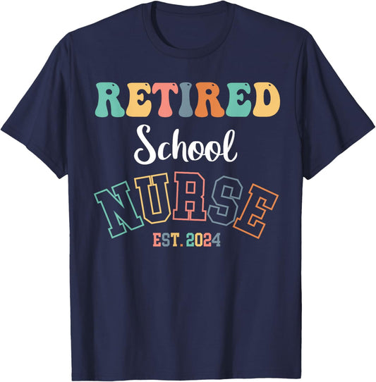 Retired School Nurse 2024 Nurse Retirement T-Shirt - T-Shirt | Navy