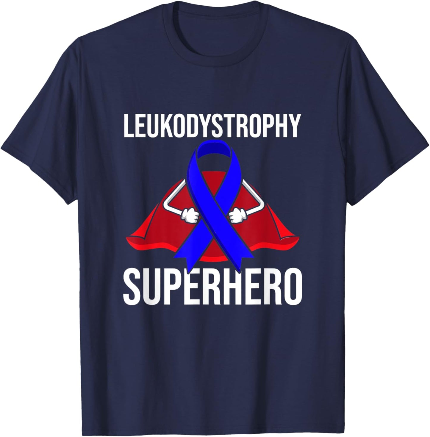 Leukodystrophy Superhero Survivor Warrior Fighter Support T-Shirt - T-Shirt | Navy