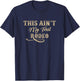 This Ain't my First Rodeo Rodeo - Horse Riding T-Shirt - T-Shirt | Navy