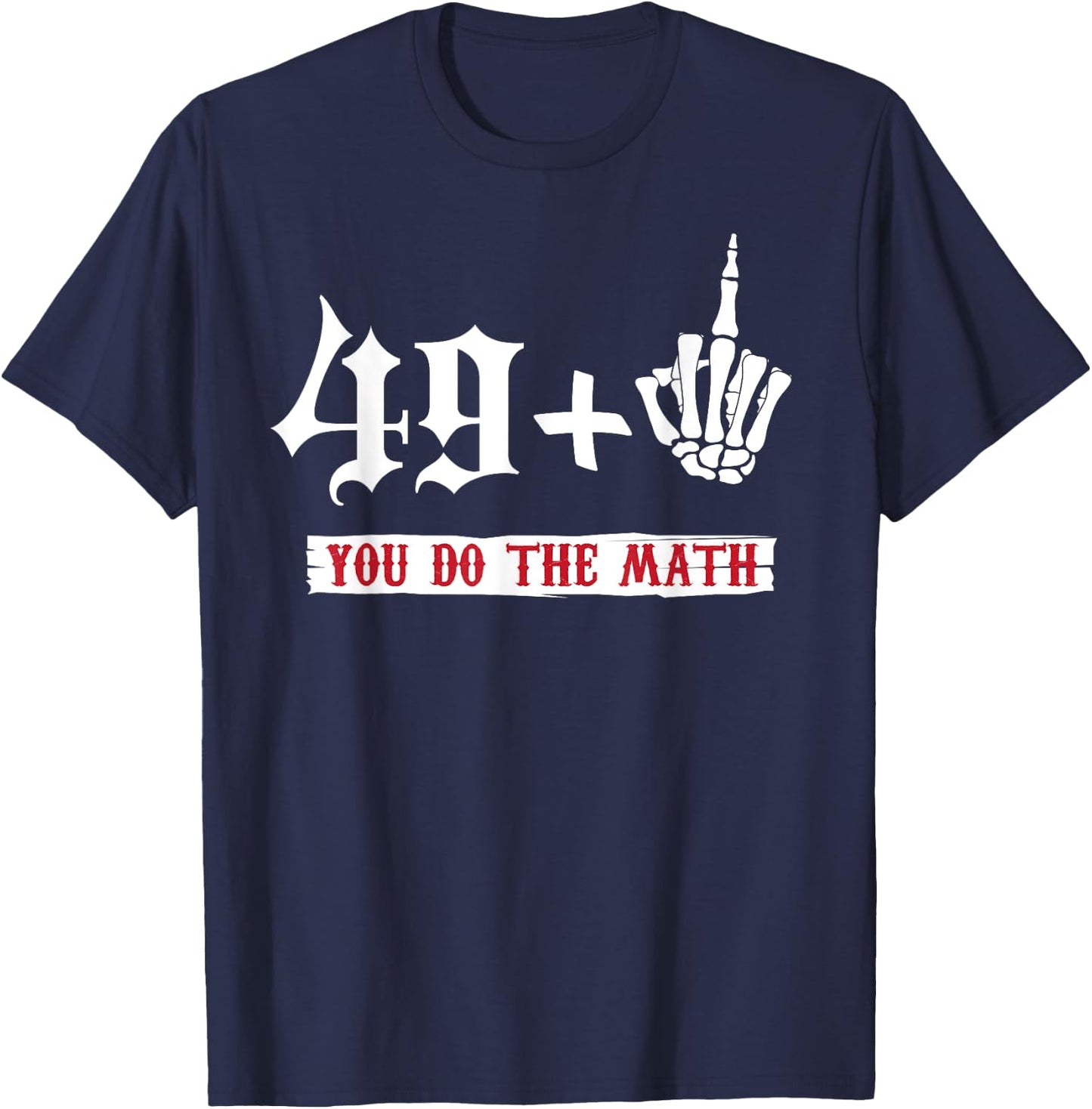 49 + 1 Middle Finger Flipping Off 50 50th Birthday T-Shirt - T-Shirt | Navy