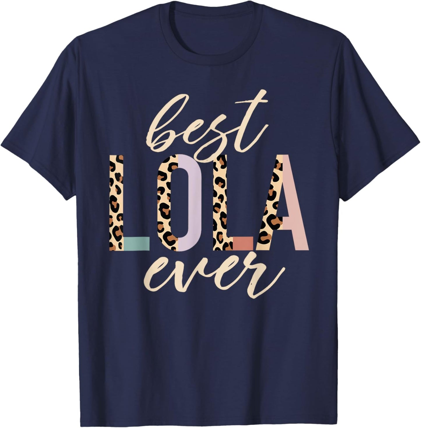 Best Lola Ever Gifts Leopard Print Mother's Day T-Shirt - T-Shirt | Navy