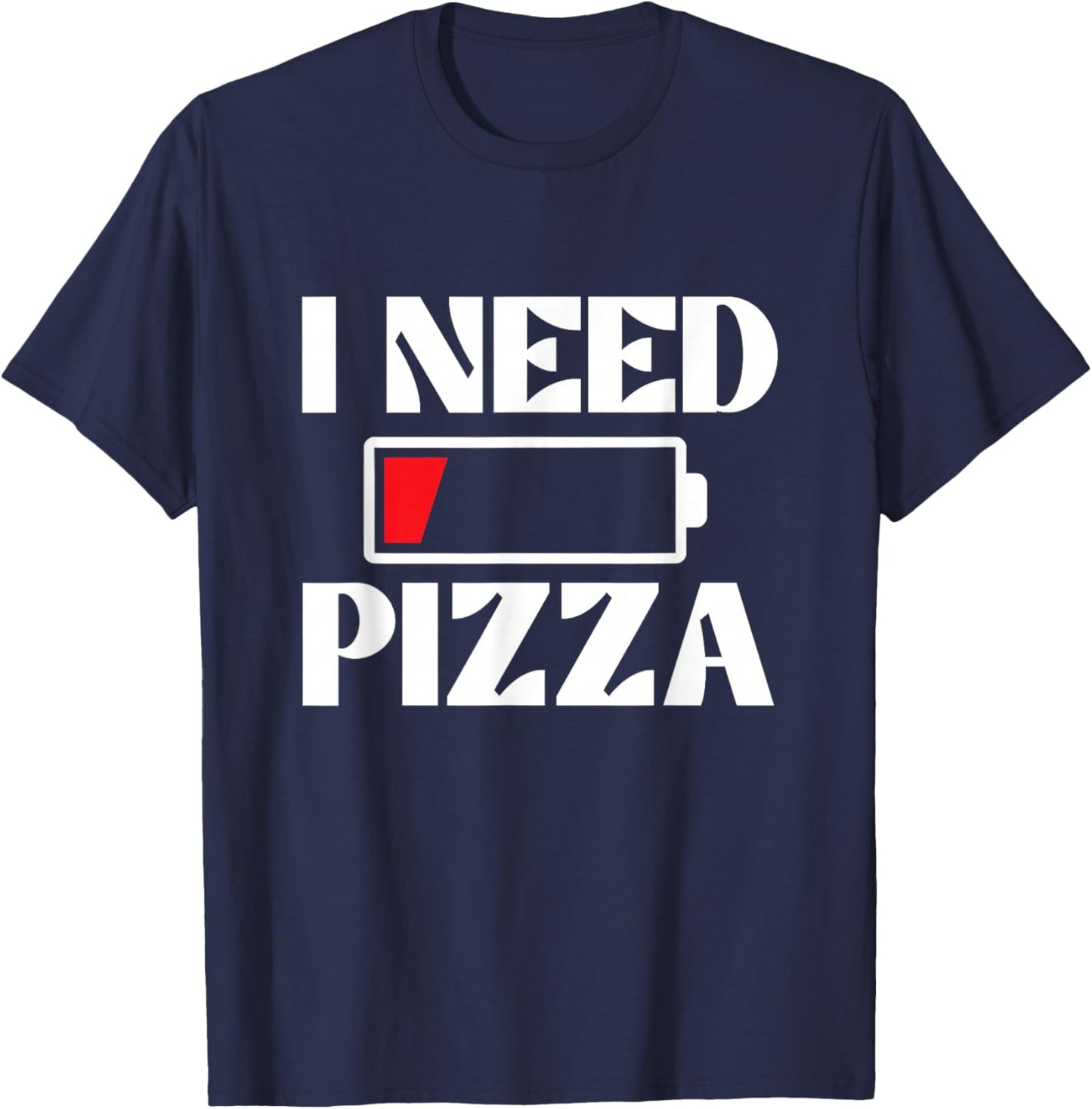 I Need Pizza - Pizza Baker Food Lover T-Shirt - T-Shirt | Navy