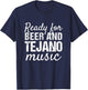 Tejano Shirts | Ready for Beer and Tejano Music T-Shirt - T-Shirt | Navy