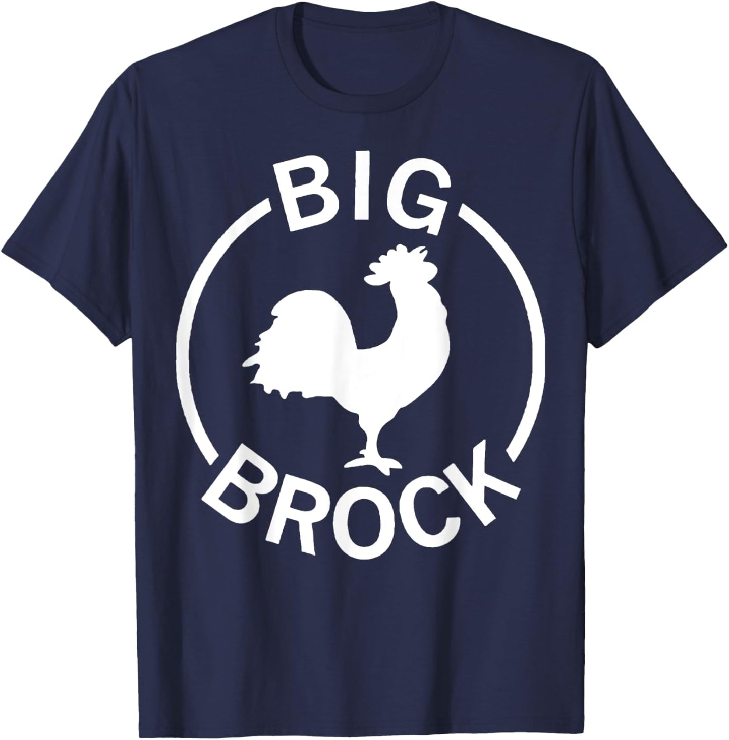 Big Brock Chicken Funny For Man Woman T-Shirt - T-Shirt | Navy