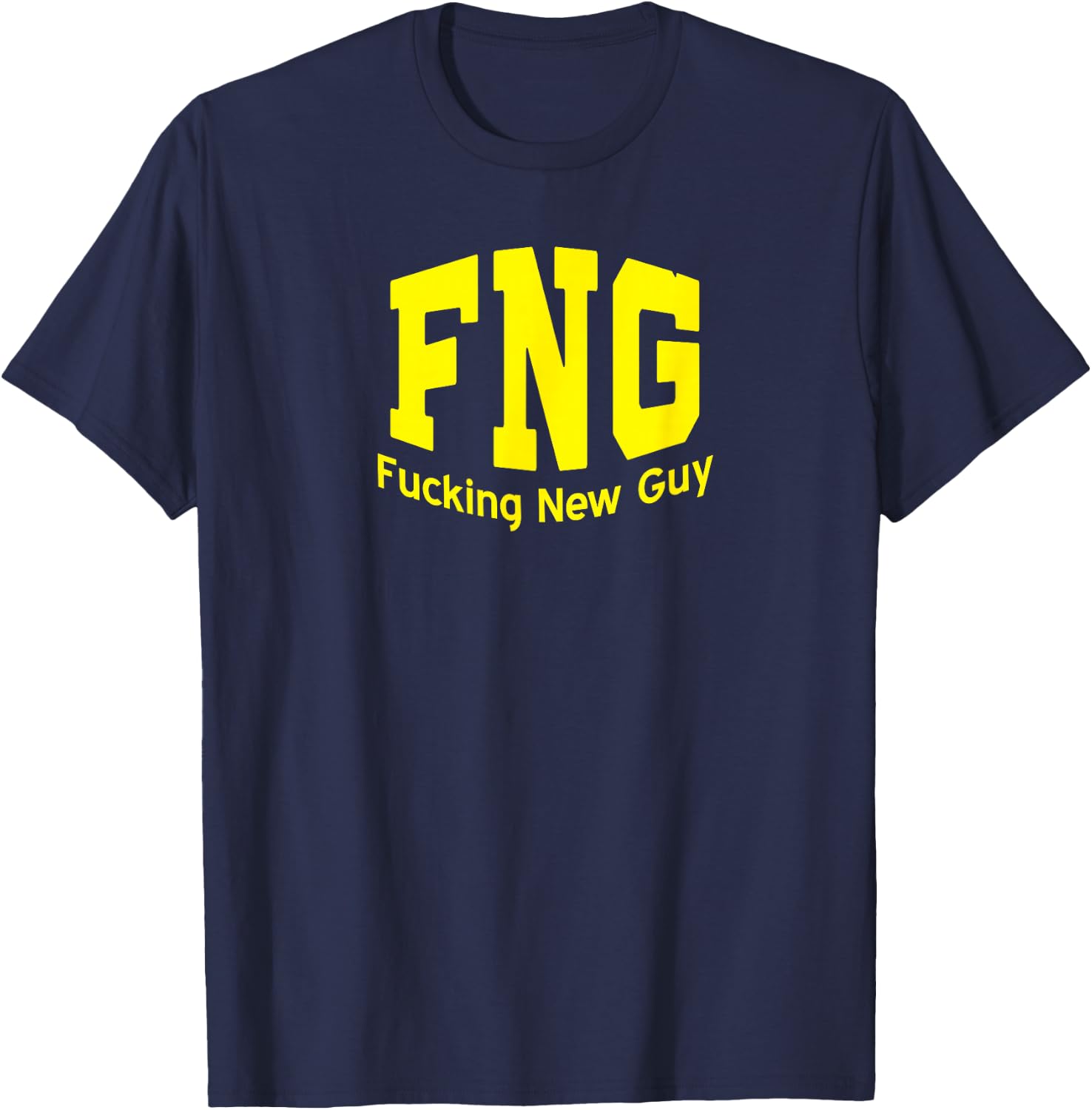 FNG - Fucking New Guy T-Shirt - T-Shirt | Navy