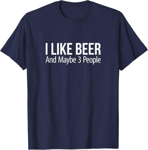 I Like Beer And Maybe 3 People T-Shirt - T-Shirt | Navy