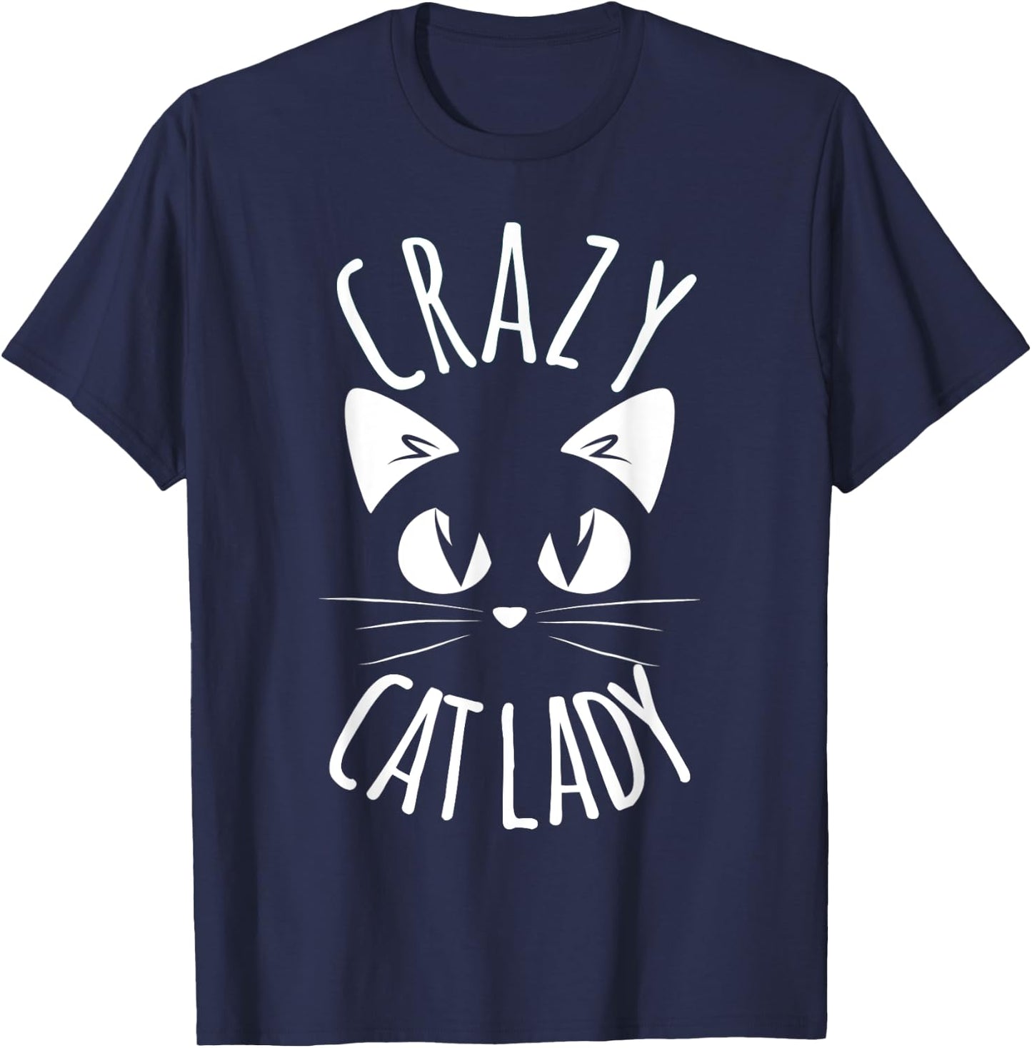 CRAZY CAT LADY Funny Fur Mom Mother's Day Christmas Birthday T-Shirt - T-Shirt | Navy