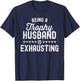 Being A Trophy Is Exhausting Funny Husband T-Shirt - T-Shirt | Navy