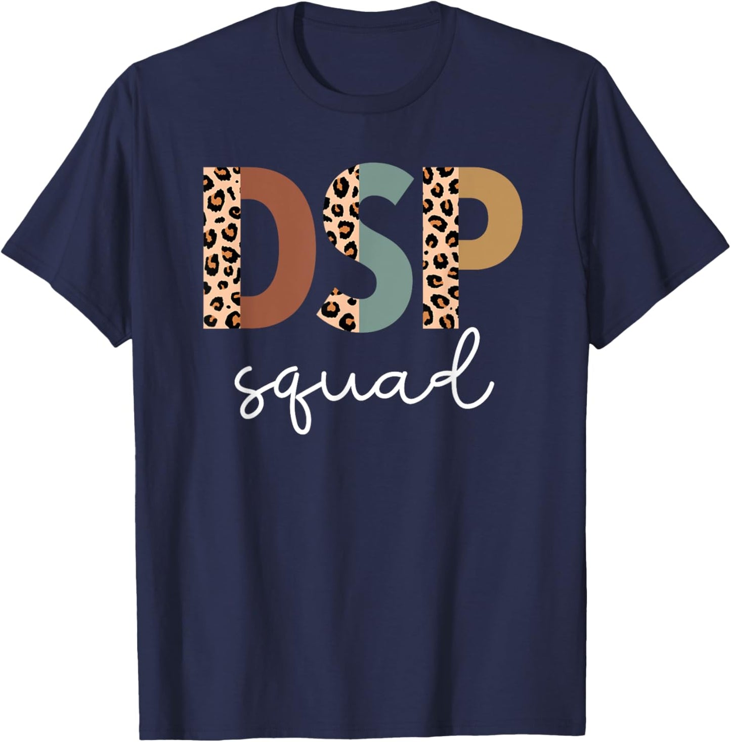 DSP Squad Direct Support Professional Week Appreciation T-Shirt - T-Shirt | Navy