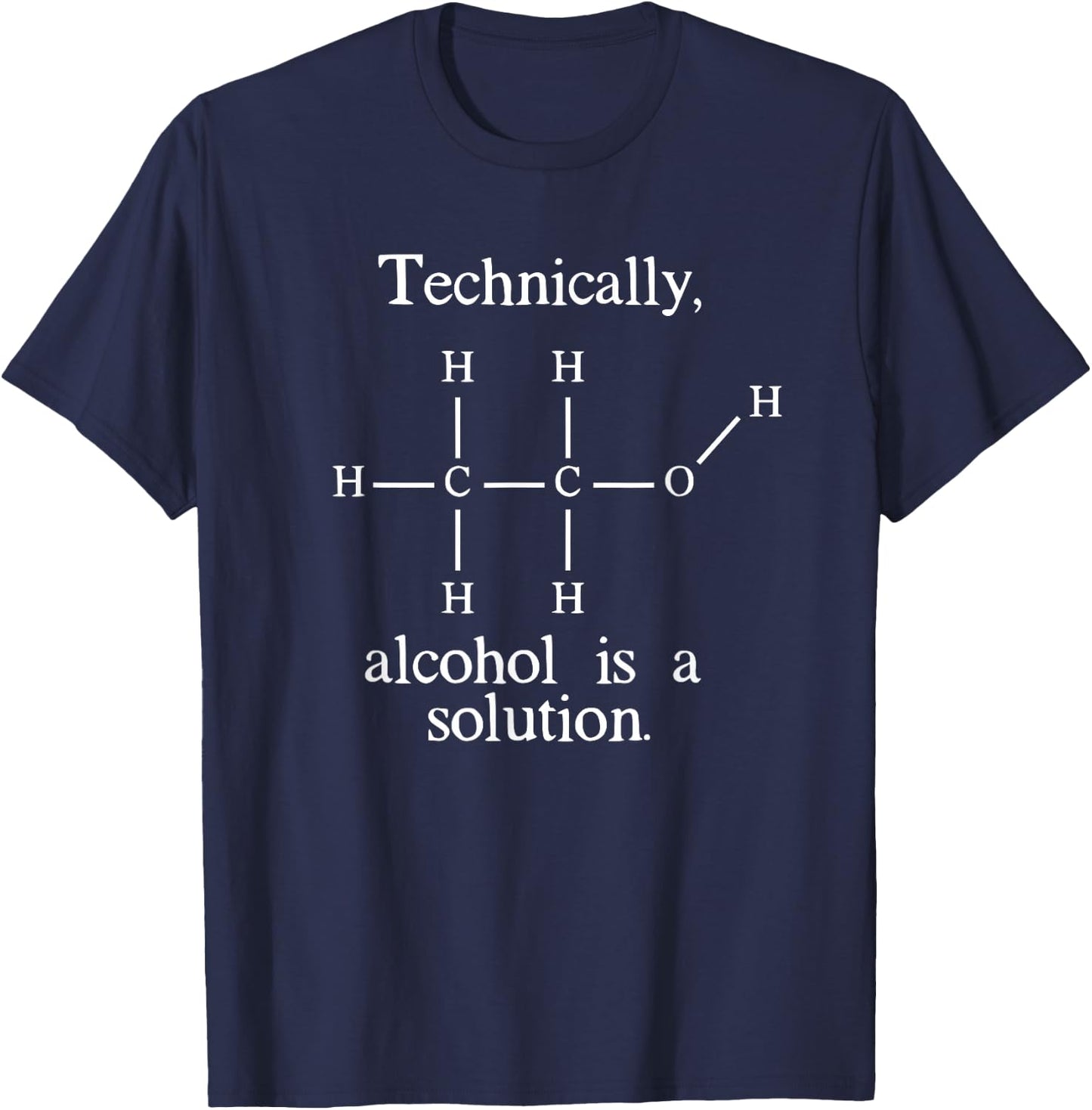 Technically, Alcohol is a Solution Funny Nerd Beer Chemistry T-Shirt - T-Shirt | Navy