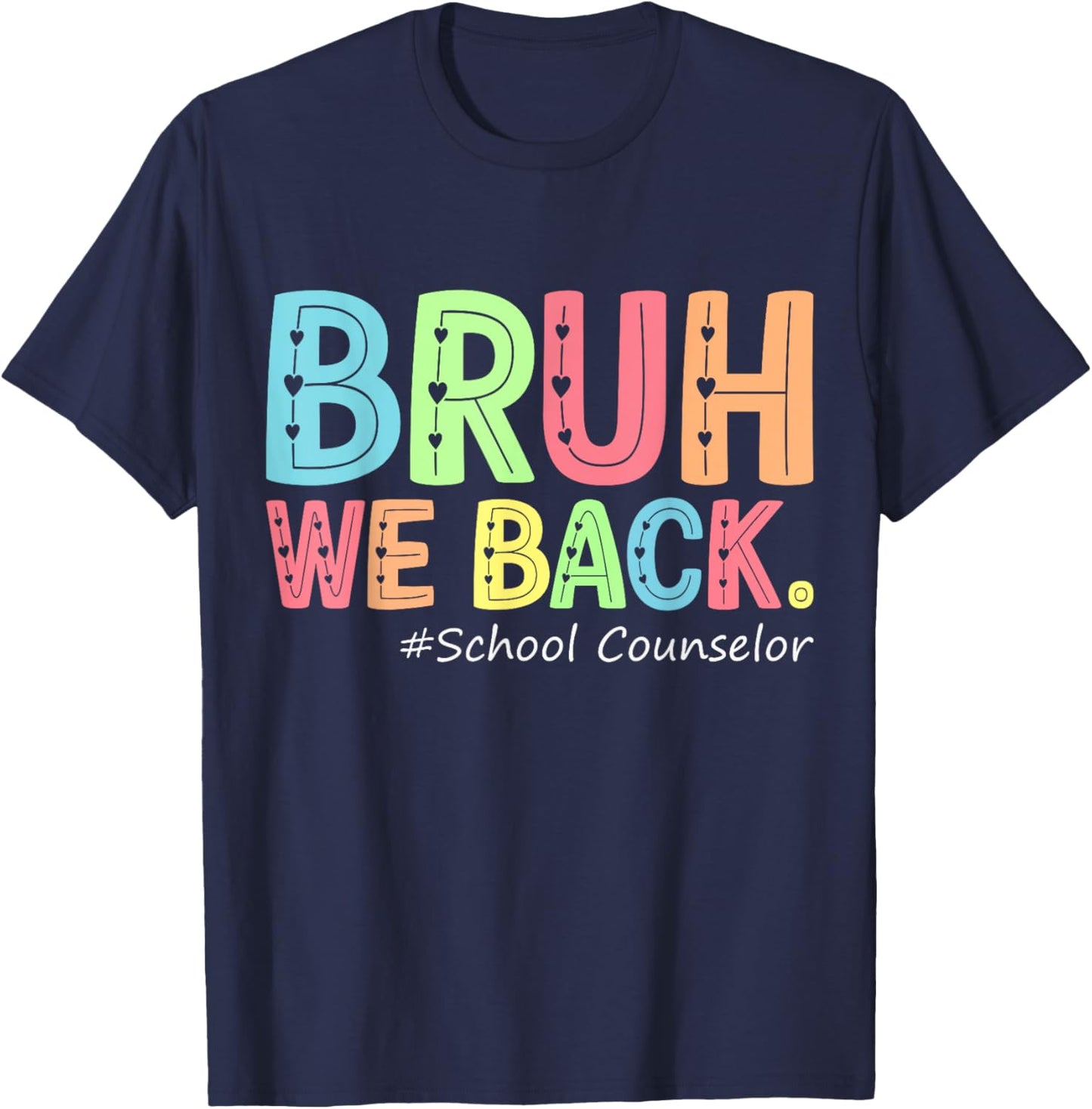 Bruh We Back School Counselor 1St Day of School Counselor T-Shirt - T-Shirt | Navy
