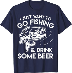 I Just Want To Go Fishing And Drink Some Beer T-Shirt - T-Shirt | Navy