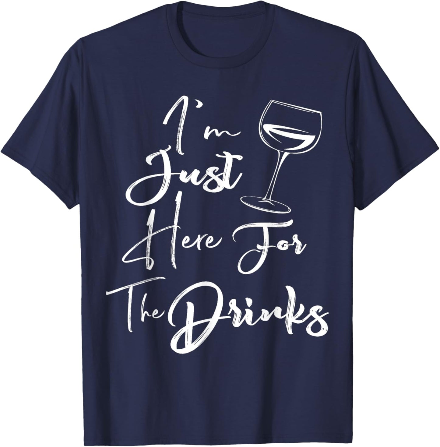 I'm Just Here For The Drinks T-Shirt - T-Shirt | Navy