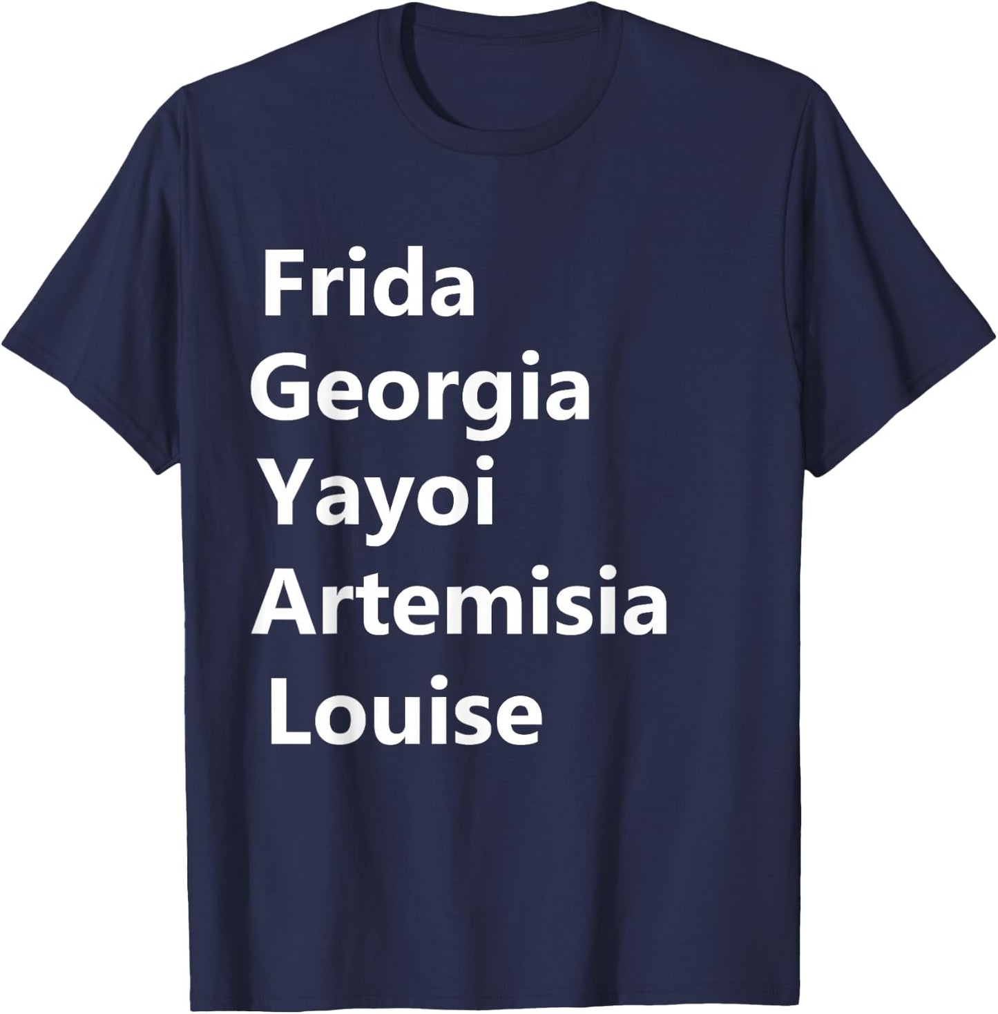 Represent Women Artist Girl Art Movement Apparel Women Artists Frida Georgia Yayoi T-Shirt - T-Shirt | Navy