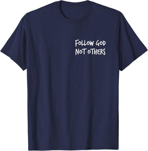 Follow God Not Others T-Shirt - T-Shirt | Navy