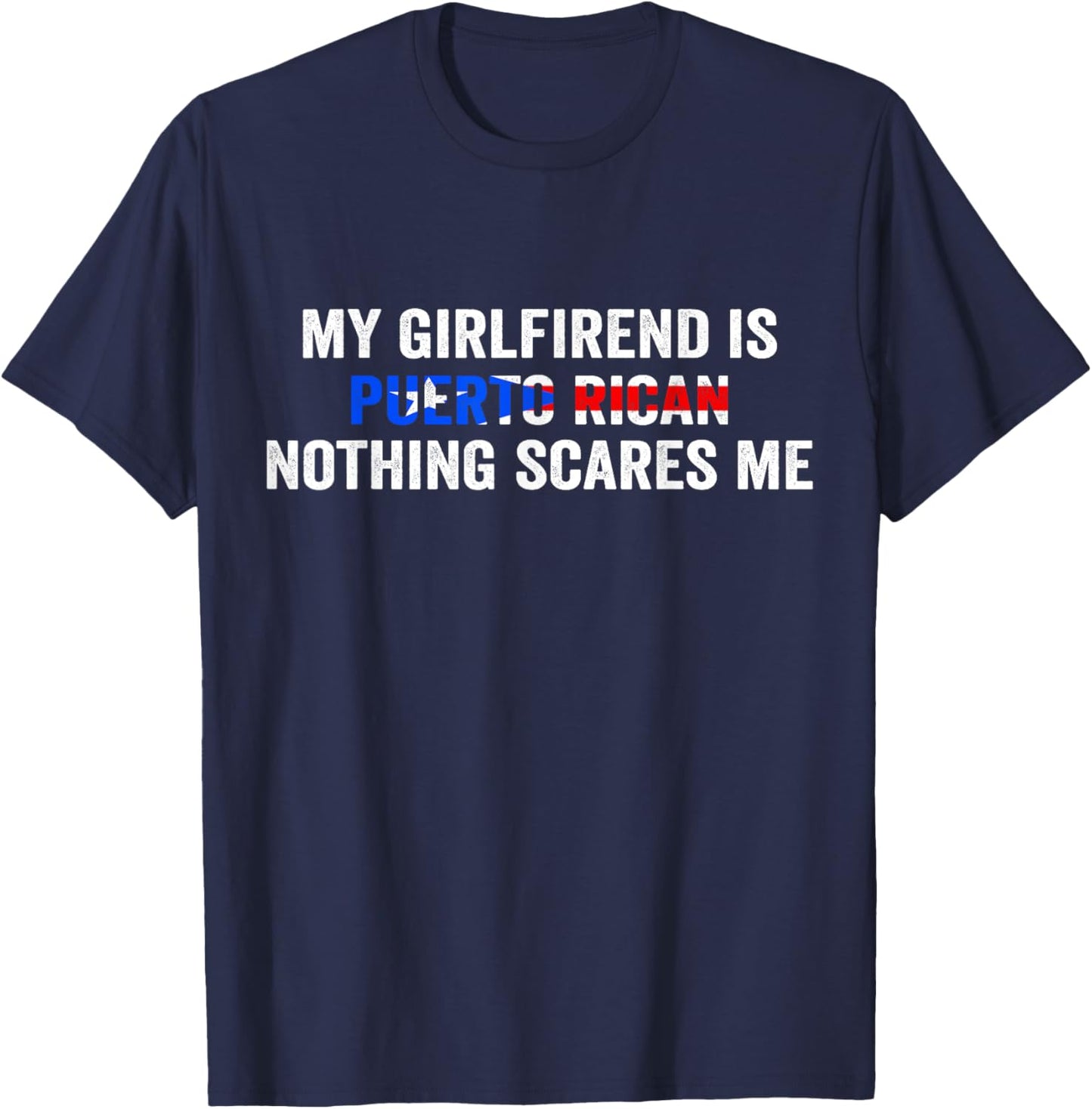 My Girlfriend Is Puerto Rican Nothing Scares Me Puerto Rico T-Shirt - T-Shirt | Navy