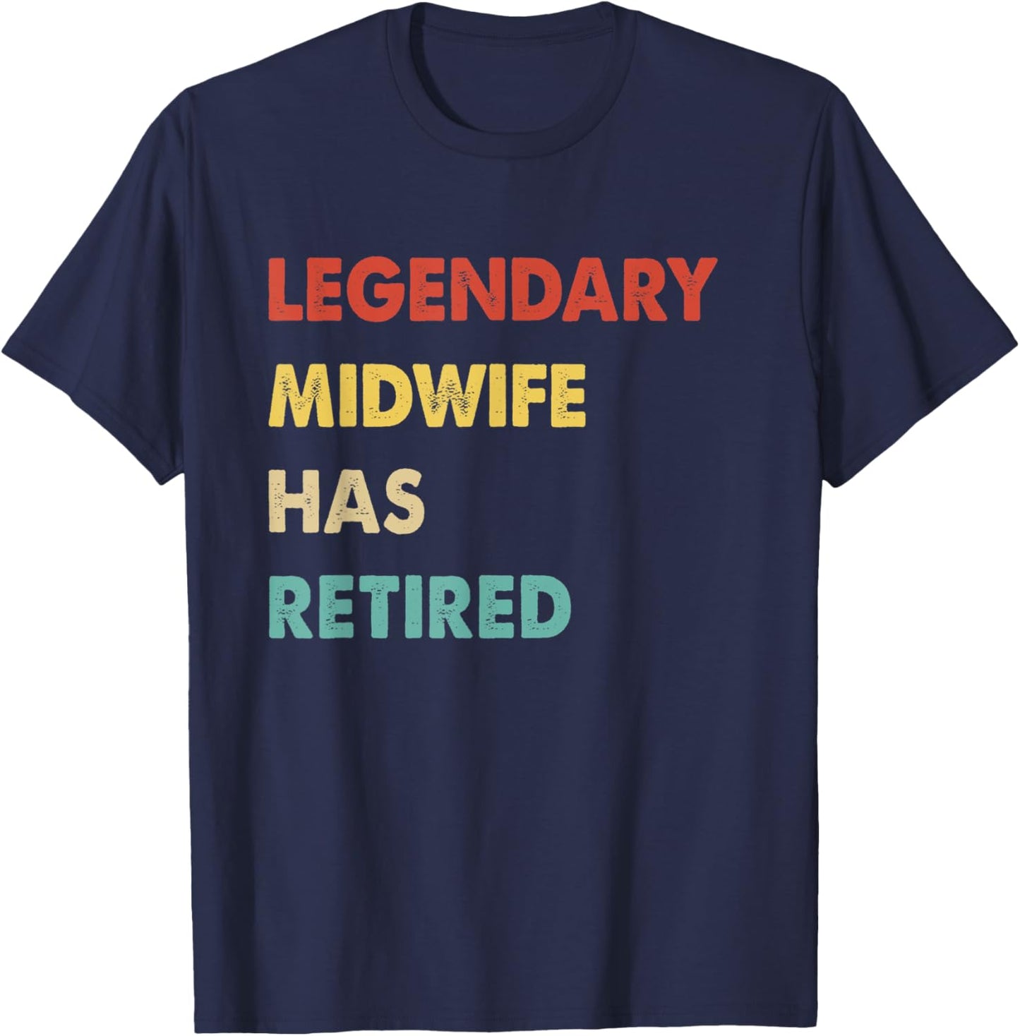 Retro Legendary Midwife Has Retired T-Shirt - T-Shirt | Navy