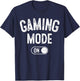 Gaming Mode On Funny Gamer Gift Men Kids Streamer Gaming T-Shirt - T-Shirt | Navy