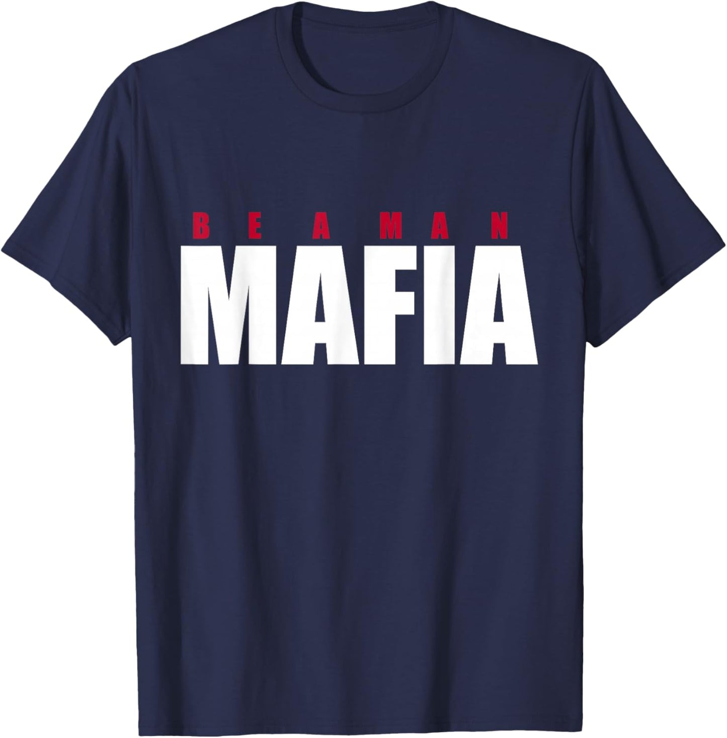 Be a man mafia T-Shirt - T-Shirt | Navy